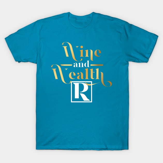 Wine and Wealth T-Shirt by Proven By Ruben